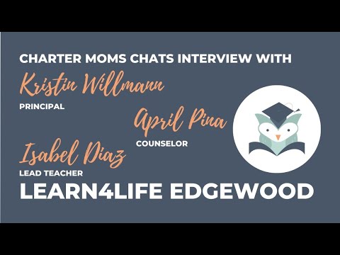 Charter Moms Chats — Learn4Life Edgewood, With Kristin D. Willmann, April Pina, And Isabel Diaz