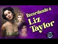 Recordando a Liz Taylor - Vídeo Edición Especial