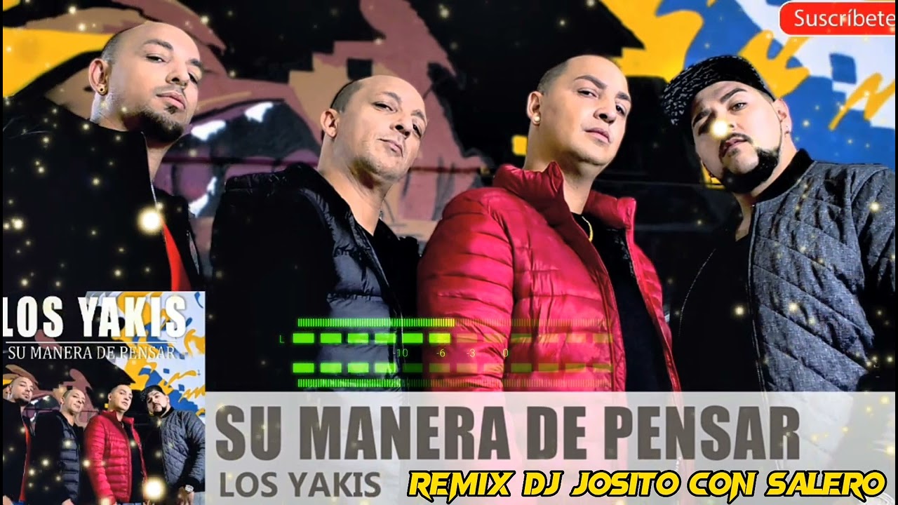 Los Yakis 2022 - Su Manera De Pensar - Remix Dj Josito Con Salero🔥 -  YouTube