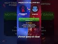 Nottingham Forest vs Everton | Vista Previa England Premier League
