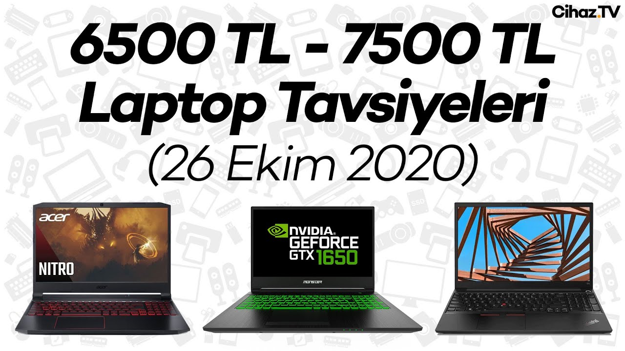 6500 TL - 7500 TL Arası En İyi Laptop Tavsiyeleri - 26 Ekim 2020 - YouTube