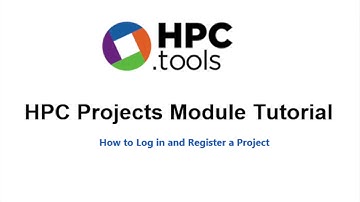 HPC Projects Module Tutorial: How to Log in and Register a Project