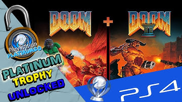 DOOM I + II PLATINUM TROPHY UNLOCKED - 2 CLASSIC GAMES PLUS TONS OF EXTRAS - ALL TROPHIES UNLOCKED