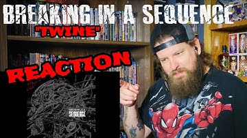Breaking In A Sequence - Twine (REACTION)