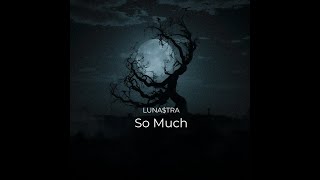 LUNA$TRA - So Much [Lo-fi/Calm/8D]