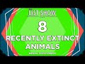 8 Animaux Récemment Disparus 8 Animaux Récemment Disparus