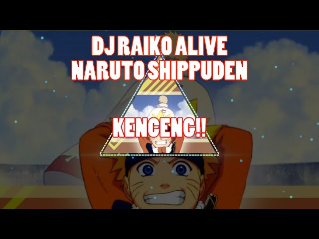 DJ RAIKO ALIVE - NARUTO SHIPPUDEN class=