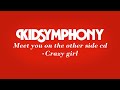 Kid Symphony - Crazy Girl