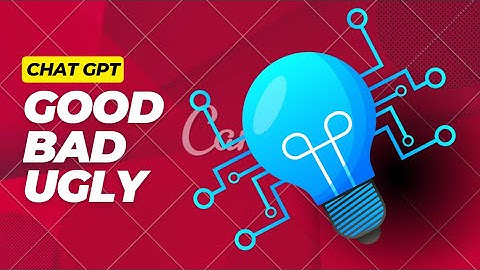ChatGPT: The Good, The Bad, and The Ugly
