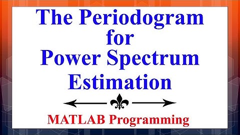The Periodogram Technique for Power Spectrum Estimation Using MATLAB | Digital Signal Processing