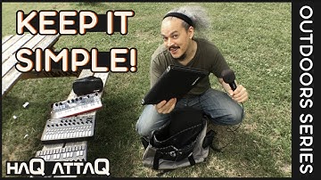 It doesn’t have to be hard | Outdoors music production | haQ attaQ