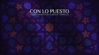 SHARIF & MXRGXN (feat MIGUEL CAMPELLO) - "CON LO PUESTO" - MALAS COMPAÑÍAS Vol. 2 chords
