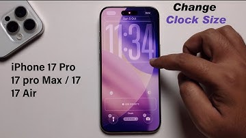 iPhone 17 / 17 Pro / 17 Pro Max / 17 Air  : How To Change Clock Size On iPhone Lock Screen