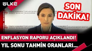 Enflasyon Raporu Açıklandı Yıl Sonu Tahmin Oranları...