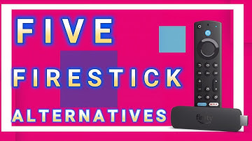 Amazon Firestick Alternatives | Forget Amazon Firestick Use These 5 Streaming Devices Instead