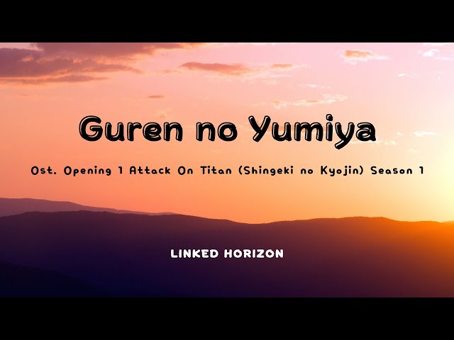 Japanese lyrics to the Attack on Titan opening theme (Guren no Yumiya)