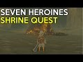 Seven Heroines Shrine Quest Guide - Legend Of Zelda Breath Of The Wild