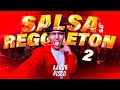 SALSA Vs REGGAETON 2 Chichi Peralta FERXXO Combi De La Habana Karol G Caro Band Bad Bunny 