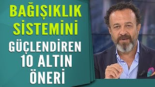 Bağışıklık Sistemini Güçlendiren 10 Altın Öneri