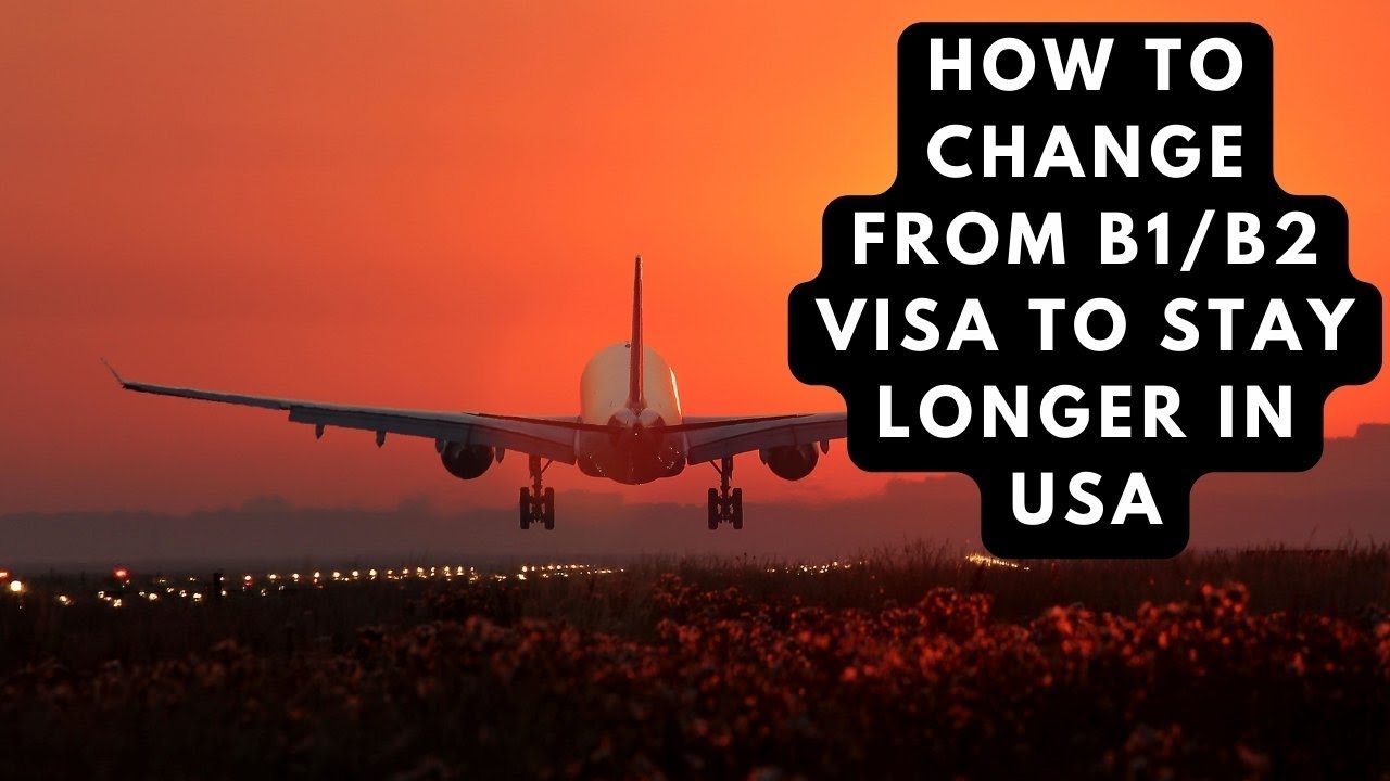 How to Change your Visiting or Business (B1/B2) Visa status while you ...