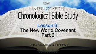 Interlocked Lesson 6: The New World Covenant - Part 2