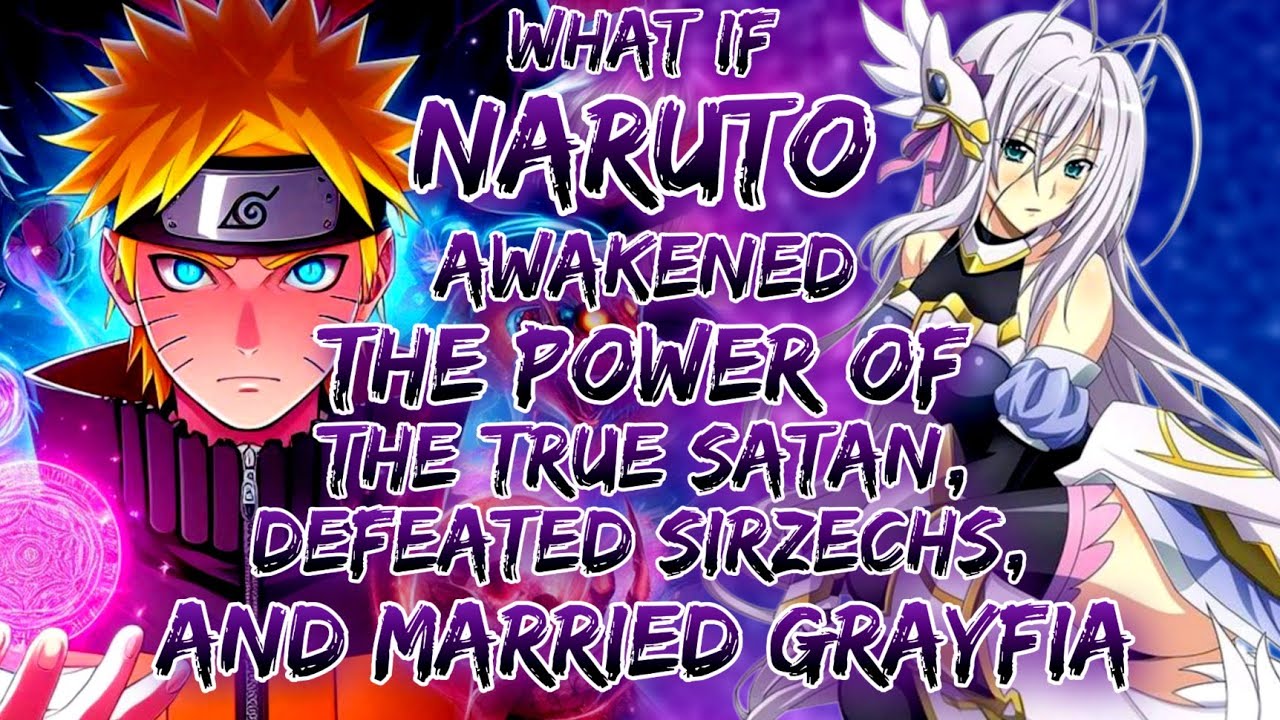 What If Naruto Awakened The Power Of The True Satan, Defeated Sirzechs, And Married Grayfia!