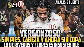 ADIÓS COPA, ADIÓS PAQUETES | COQUIMBO 2-1 UNIVERSITARIO | SIN DT Y CON VACAS SAGRADAS ES IMPOSIBLE😡🔥