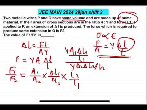 JEE MAIN 2024(29th Jan Shift 2) Metallic Wires Force Comparison - Complete Solutions 14 JEE MAIN 2024(29jan shift2)Two metallic wires P and Q have same volume and are made up of same mate