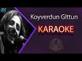 Koyverdun Gittun Beni (Gelavera Deresi) Karaoke 4k
