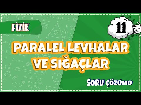 11. Sınıf Fizik - Paralel Levhalar ve Sığaçlar Soru Çözümleri | 2022