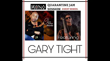 MONO MUKUNDU- QUARANTINE Jam featuring GARY TIGHT:TRIBUTE TO OLIVER MTUKUDZI