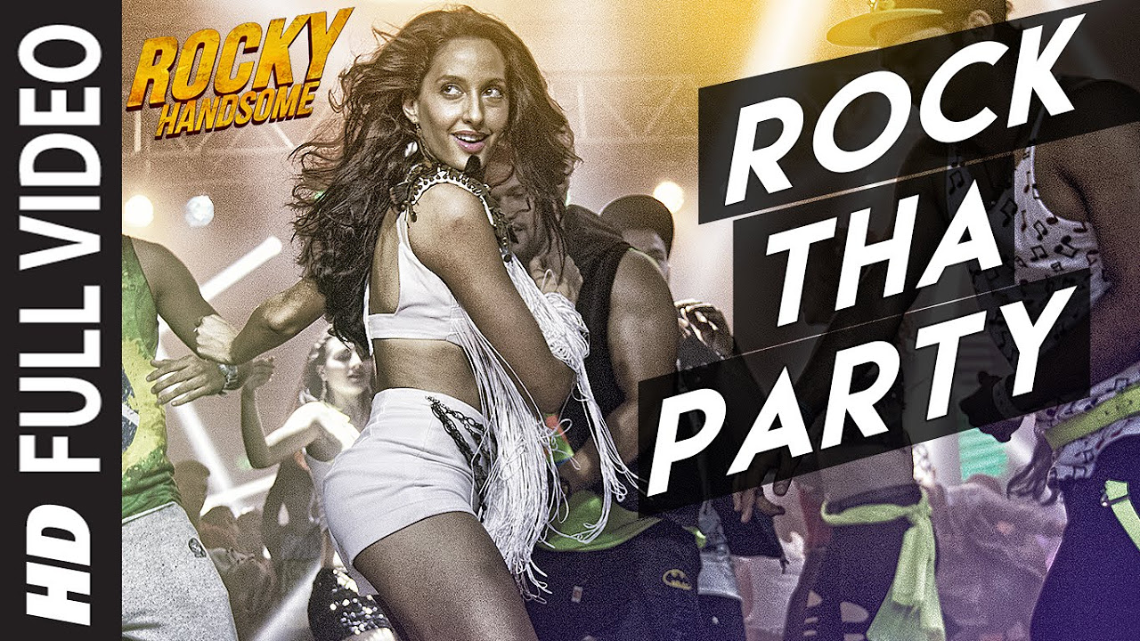 ROCK THA PARTY Full Video Song  ROCKY HANDSOME  John Abraham Nora Fatehi  BOMBAY ROCKERS