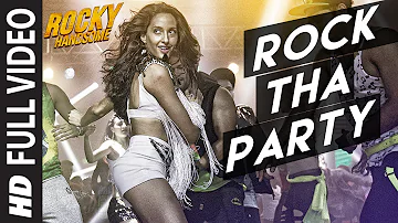 ROCK THA PARTY Full Video Song | ROCKY HANDSOME | John Abraham, Nora Fatehi | BOMBAY ROCKERS