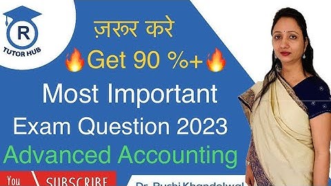 Very Very Important Questions Exam 2023 | Advanced Accounting | Dr. Ruchi Khandelwal