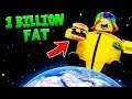 I am the FATTEST in the UNIVERSE With 1,000,000,000 CALORIES (Roblox)