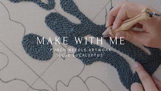 MAKE WITH ME | Punch Needle Artwork  relaxing weekend in the studio