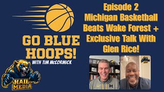 Michigan Basketball Beats Wake Forest + Exclusive Talk With Glen Rice!