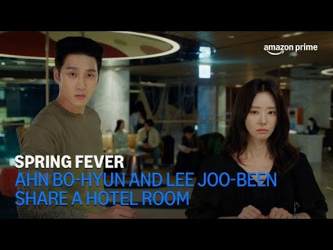Spring Fever | Ahn Bo-hyun and Lee Joo-been Share a Hotel Room | Amazon Prime