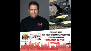 The Firefighters Podcast – #065 PBI - "When Innovation Meets Performance" with Ian Callaghan
