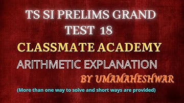 SI PRELIMS GRAND TEST 18|| ARITHMETIC  || UMA MAHESHWAR SIR || CLASSMATE ACADEMY ||
