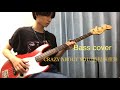 【Bass cover】CRAZY ABOUT YOU/椿屋四重奏