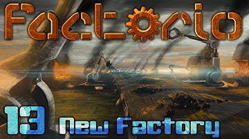 Factorio 13 New Factory