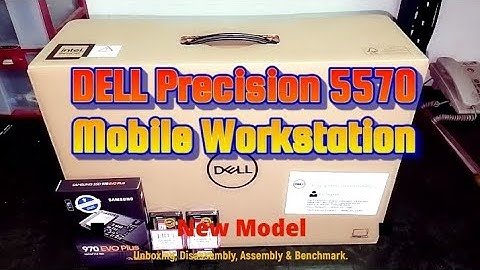 DELL Precision 5570 Mobile Workstation - Unboxing, Disassembly and Upgrade Options