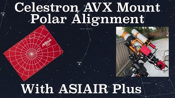 Celestron AVX Mount Polar Alignment With ZWO ASIAIR Plus.