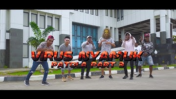 VIRUS NYAMUK - PATOLA Part 3 (Official Music Video) | Lagu Acara Merauke 2019