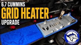 6.7 Cummins Fleece Grid Heater Upgrade Install and Review