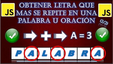 Saber que letra o carácter es la que mas se repite dentro de una palabra u oración🔄/JAVASCRIPT/(2/2)