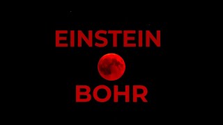 EINSTEIN vs BOHR
