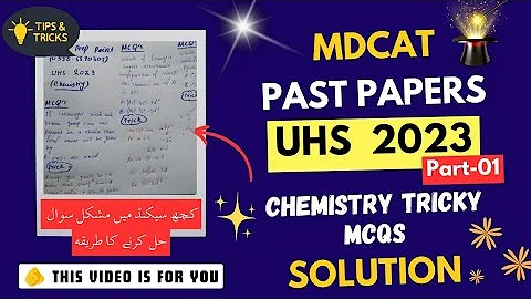 UHS MDCAT 2023 | Chemistry Tricks | Part - 01 | Past Papers