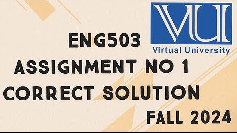 ENG503 Assignment No 1 Solution Fall 2024 | eng503 assignment 1 solution fall 2024